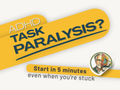 ADHD Task Paralysis Toolkit | Break the Freeze. Start Moving Again.